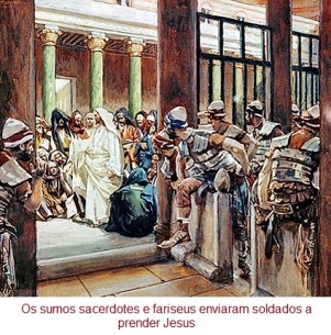 OsSumosSacerdortesEOsFariseusEnviaramSoldados