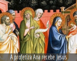 a_AProfetizaAnaRecebeJesus